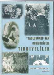 TRABLUSGARP'TAN CUMHURİYETE TIBBİYELİLER (İMZALI)