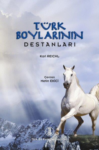 Türk Boylarının Destanları - Karl Reichl