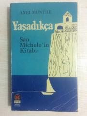YAŞADIKÇA - SAN MICHELE'NİN KİTABI (1. BASKI)