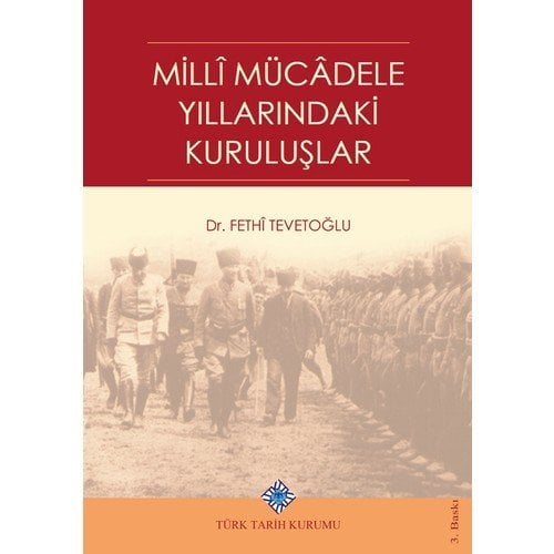 Milli Mücadele Yıllarındaki Kuruluşlar - Fethi Tevetoğlu