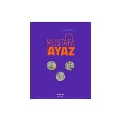 Mustafa Ayaz – Retrospektif / Retrospective