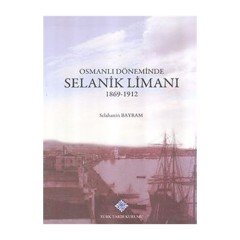 Osmanlı Döneminde Selanik Limanı 1869 - 1912