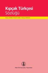 Kıpçak Türkçesi Sözlüğü -  Prof. Dr. Recep TOPARLI,Prof.Dr. Hanifi VURAL,Dr. Recep KARAATLI