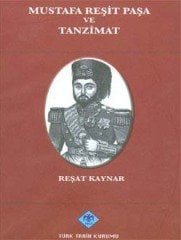 Mustafa Reşit Paşa Ve Tanzimat - Reşat Kaynar