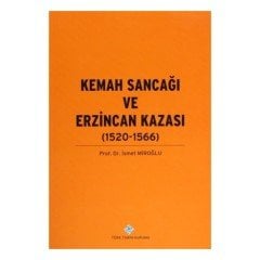 Kemah Sancağı ve Erzincan Kazası (1520-1566) - İsmet Miroğlu