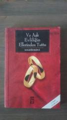 VE AŞK EVLİLİĞİN ELLERİNDEN TUTTU