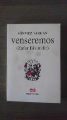 VENSEREMOS - ZAFER BİZİMDİR ( İMZALI VE İTHAFLIDIR )