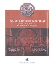 İstanbul'da Fransız Elçiliği - Ali Şevket BİZER (Türkçeye Çev.), Prof. Dr. Mustafa DAŞ (Yay. Haz.)