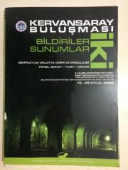 KERVANSARAY BULUŞMASI - BİLDİRİLER SUNUMLAR İKİ - MALATYA TARİHİ VE ARKEOLOJİSİ SANAT - TARİH - MİMARİ - 16-25 EYLÜL 2006