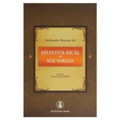 Gelibolulu Mustafa Ali - Hilyetü’r-Rical ve Söz Varlığı