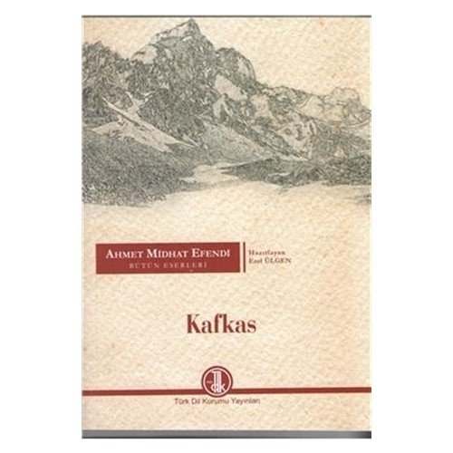 Ahmet Midhat Efendi Bütün Eserleri - Kafkas - Ahmet Mithat
