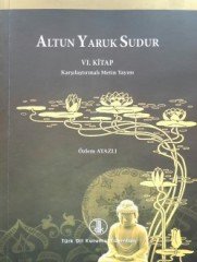 Altun Yaruk Sudur 6. Kitap: Karşılaştırmalı Metin Yayını - Özlem AYAZLI (Haz.)