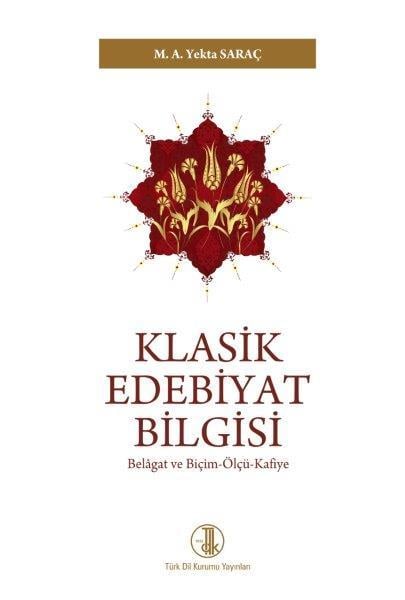 Klasik Edebiyat Bilgisi, 2020 - Prof. Dr. M. A. Yekta SARAÇ