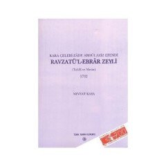 Kara Çelebi-Zade Abdülaziz Efendi Ravzatü'L-Ebrar Zeyli 1732 - Nevzat Kaya
