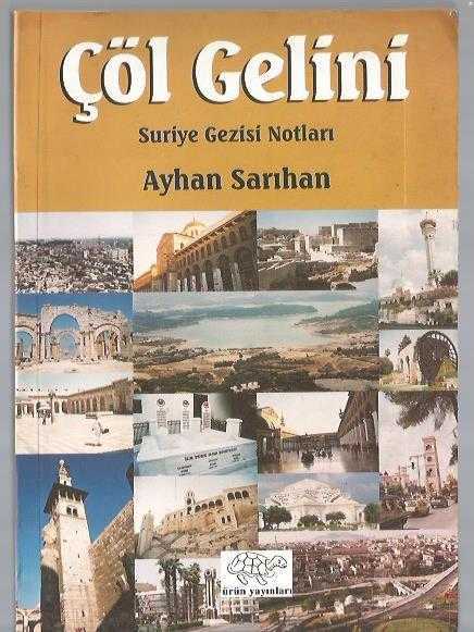 ÇÖL GELİNİ / SURİYE GEZİSİ NOTLARI