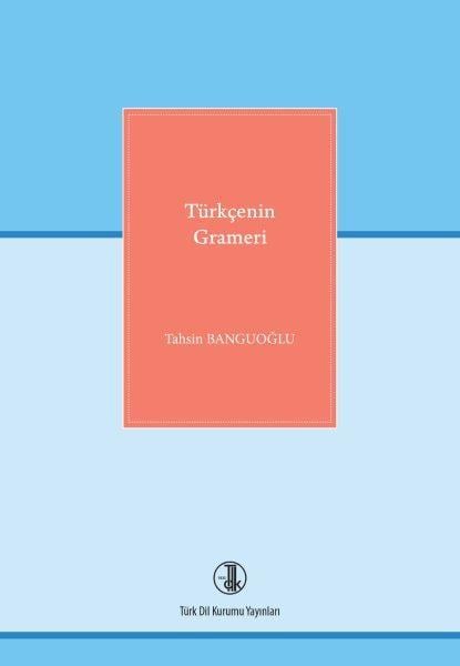 Türkçenin Grameri - Tahsin Banguoğlu