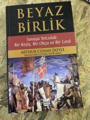 ARTHUR CONAN DOYLE | BEYAZ BİRLİK - SAVAŞA YOLCULUK BİR KEŞİŞ BİR OKÇU VE BİR LORD