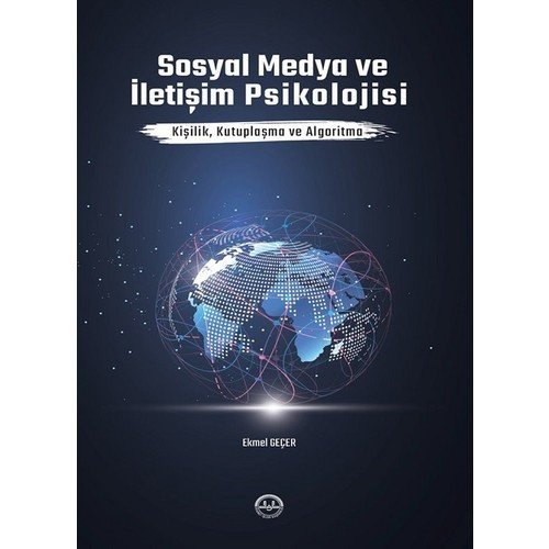 Sosyal Medya ve Iletişim Psikolojisi - Ekmel Geçer