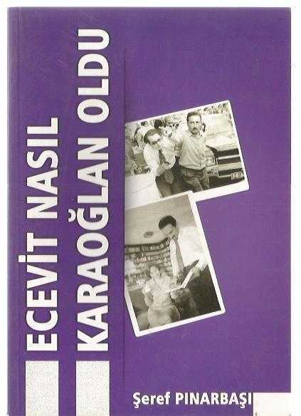 Ecevit Nasıl Karaoğlan Oldu - İMZALI