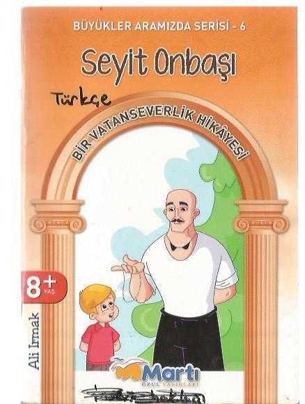 SEYİT ONBAŞI / BİR VATANSEVERLİK HİKAYESİ (8+ YAŞ)