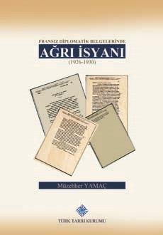 Fransız Diplomatik Belgelerinde Ağrı İsyanı (1926-1930), 2019 - Müzehher Yamaç