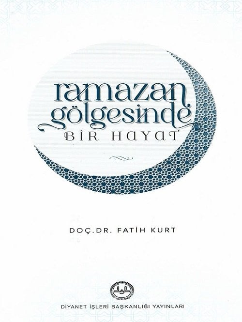 Ramazan Gölgesinde Bir Hayat - Fatih Kurt