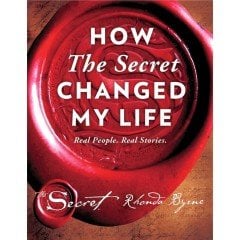 How The Secret Changed My Life: Real People. Real Stories. (5) (The Secret Library)