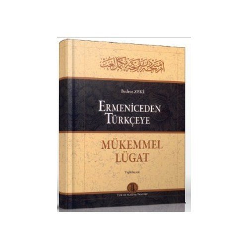 Ermeniceden Türkçeye Mükemmel Lügat-Bedros Zeki