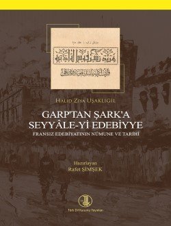 Garp'tan Şark'a Seyyale-yi Edebiyye - Halid Ziya UŞAKLIGİL