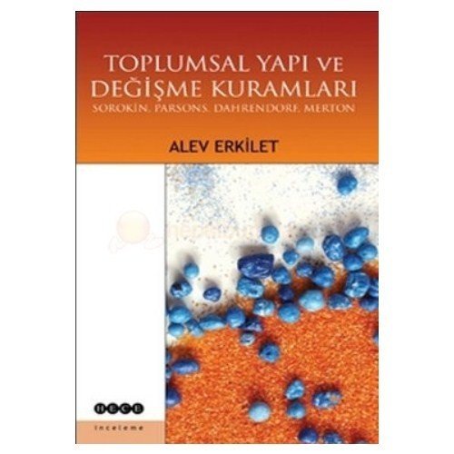 Toplumsal Yapı Ve Değişme Kuramları - Alev Erkilet