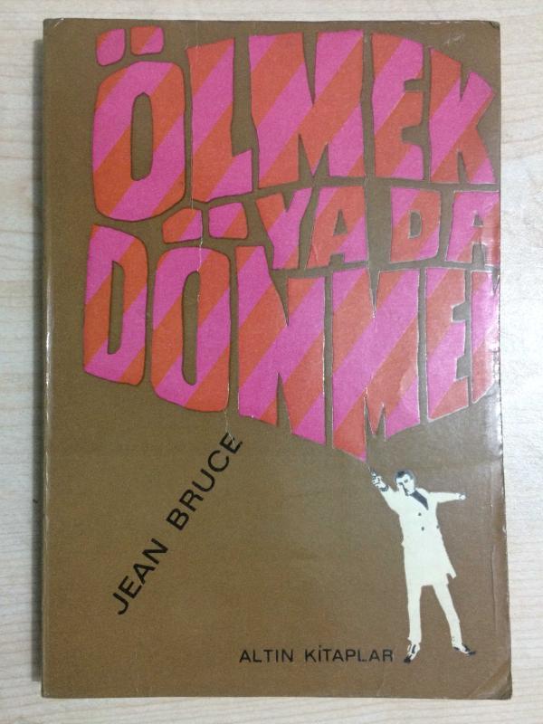 ÖLMEK YA DA DÖNMEK