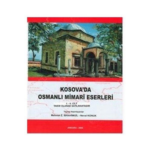 Kosova'da Osmanlı Mimari Eserleri (2 Cilt Takım)