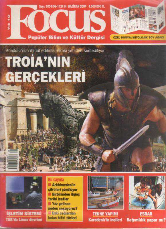 FOCUS POPÜLER BİLİM VE KÜLTÜR DERGİSİ HAZİRAN 2004 - TROİA'NIN GERÇEKLERİ - TEKNE YAPIMI KARADENİZ'İN İNCİLERİ - ESRAR BAĞIMLILIK YAPAR MI? - ÖZEL DOSYA: MİTOLOJİK SOY AĞACI - BİRBİRİNDEN İLGİNÇ İCATLAR - ESKİ ÇAĞLARDAN KALAN BİTKİ TÜRLERİ - YAZ GELİNCE N