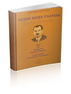 Ruşen Eşref Ünaydın Bütün Eserleri (14 Cilt Takım) - Necat BİRİNCİ, Nuri SAĞLAM (Haz.)