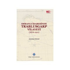 Osmanlı Idaresinde Trablusgarp Vilayeti (1876-1911) - Abdullah Özdağ