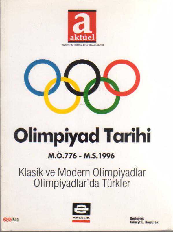 OLİMPİYAD TARİHİ - M.Ö.776-M.S.1996 - KLASİK VE MODERN OLİMPİYADLAR - OLİMPİYADLAR'DA TÜRKLER