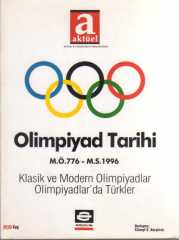 OLİMPİYAD TARİHİ - M.Ö.776-M.S.1996 - KLASİK VE MODERN OLİMPİYADLAR - OLİMPİYADLAR'DA TÜRKLER