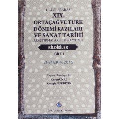 Uluslararası 19. Ortaçağ ve Türk Dönemi Kazıları ve Sanat Tarihi Araştırmaları Sempozyumu Bildiriler (2 Cilt Takım) - Ceren Ünal / ciltli
