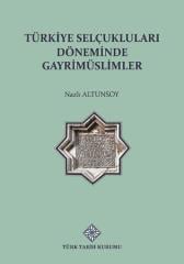 Türkiye Selçuklu Döneminde Gayrimüslimler - Nazlı Altunsoy