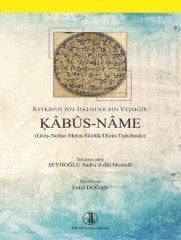 Kabus-name: Giriş-Notlar-Metin-Sözlük/Dizin-Tıpkıbaskı -  Keykâvus bin İskender bin Veşmgîr