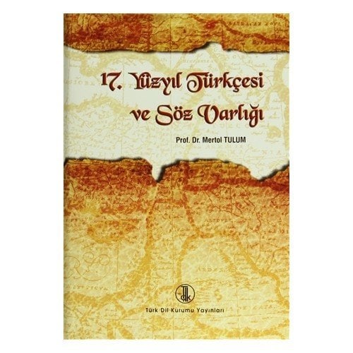 17. Yüzyıl Türkçesi ve Söz Varlığı