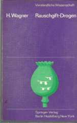 Rauschgift - Drogen (Mit 55 Abdildungen)