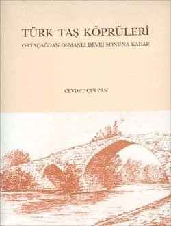 Türk Taş Köprüleri - Cevdet Çulpan