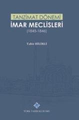Tanzimat Dönemi İmar Meclisleri (1845-1846) - Tahir BİLİRLİ