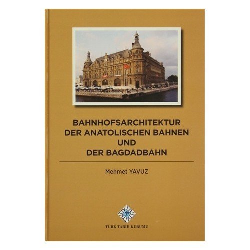 Bahnhofsarchitektur der Anatolischen Bahnen und der Bagdadbahn