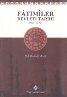Fatımiler Devleti Tarihi (909 - 1171) - Aydın ÇELİK