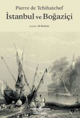 İstanbul ve Boğaziçi - Pierre De Tchihatchef