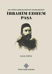19. Yüzyıl Osmanlı Devlet Adamlarından Ibrahim Edhem Paşa - Salih Erol