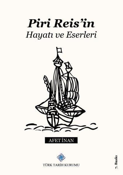 Piri Reis'in Hayatı Ve Eserleri - Afet İnan