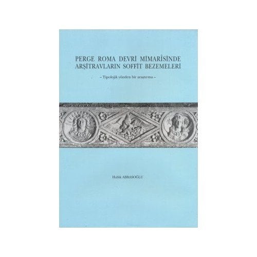 Perge Roma Devri Mimarisinde Arşitravların Soffit Bezemeleri